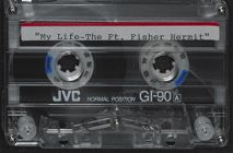 "My Life-The Ft. Fisher Hermit" cassette tape